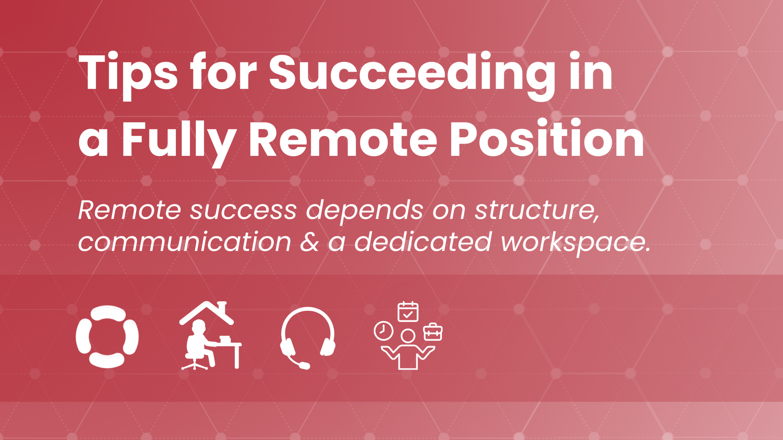 Tips for Succeeding in a Fully Remote Position