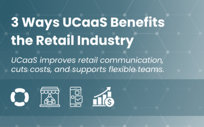 3 Ways UCaaS Benefits the Retail Industry