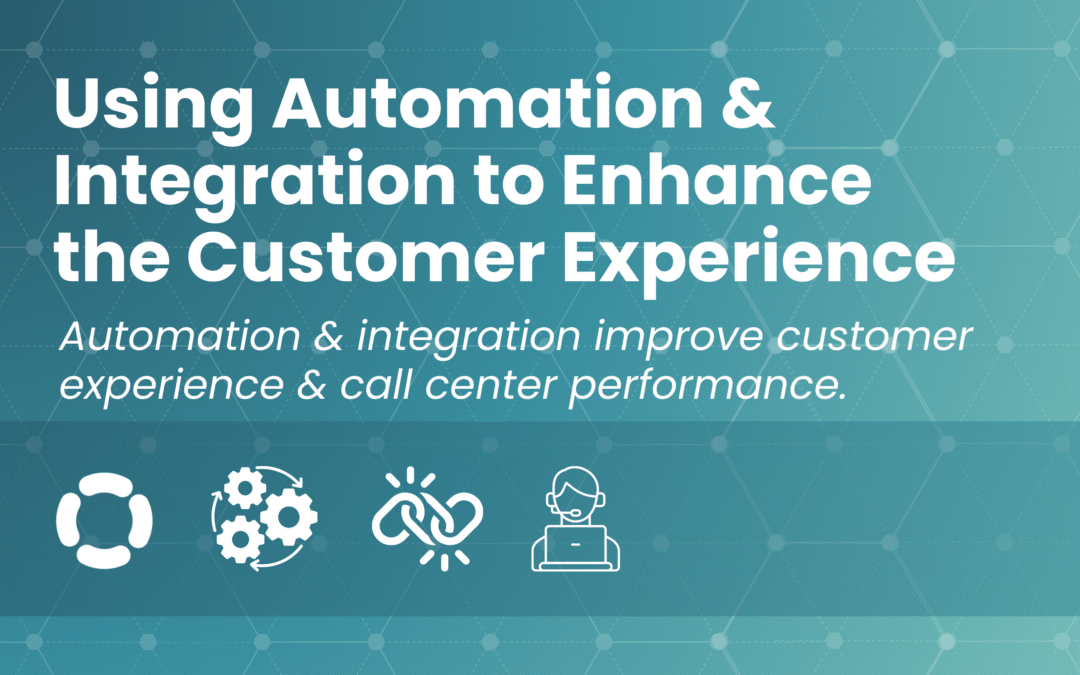 Using Automation & Integration to Enhance the Customer Experience