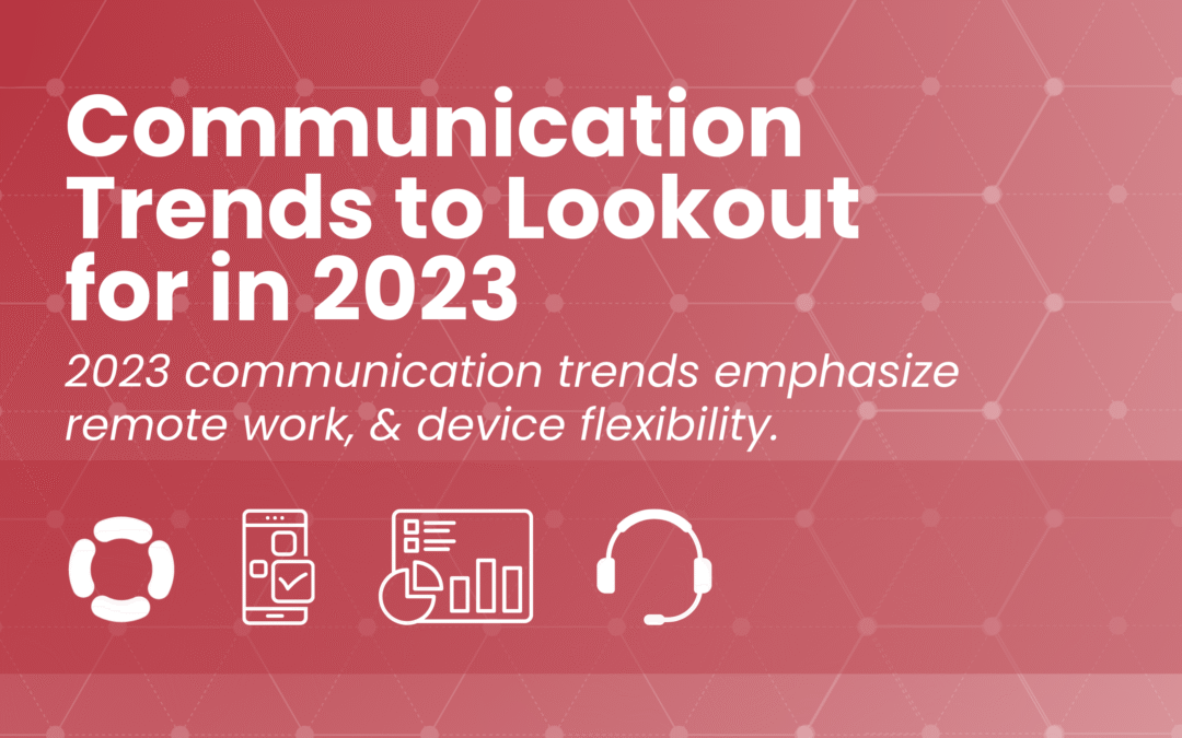 Communication Trends to Lookout for in 2023