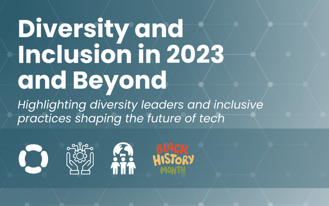 Diversity and Inclusion in 2023 and Beyond