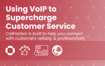 Using VoIP to Supercharge Customer Service