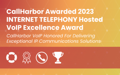 CallHarbor Awarded 2023 Hosted VoIP Excellence Award