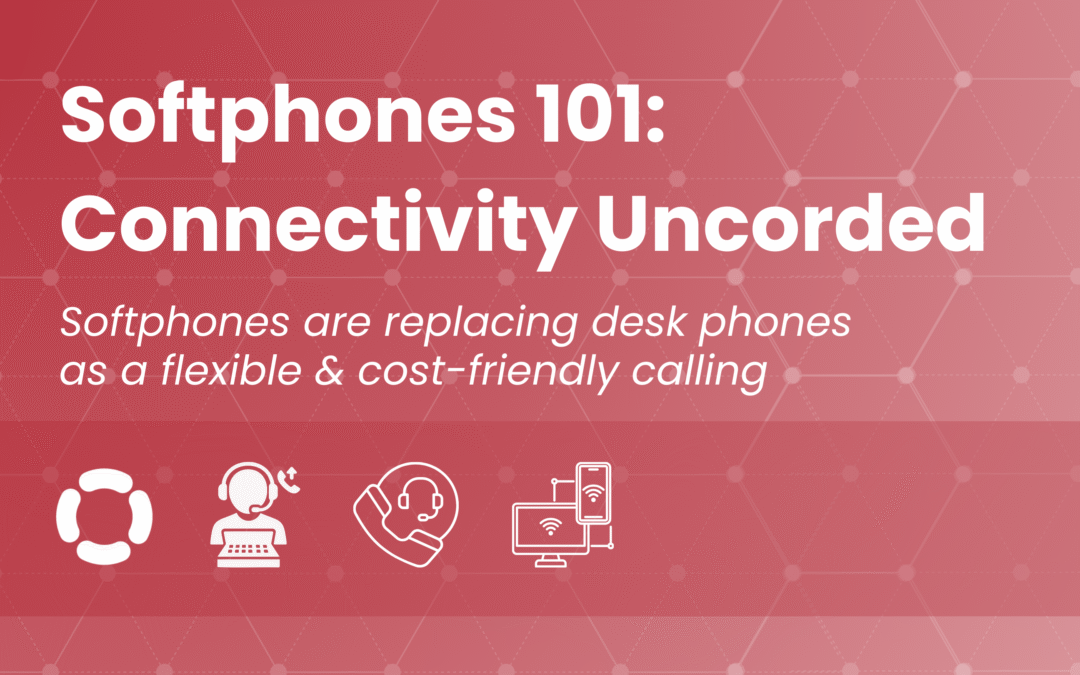 Softphones 101: Connectivity Uncorded