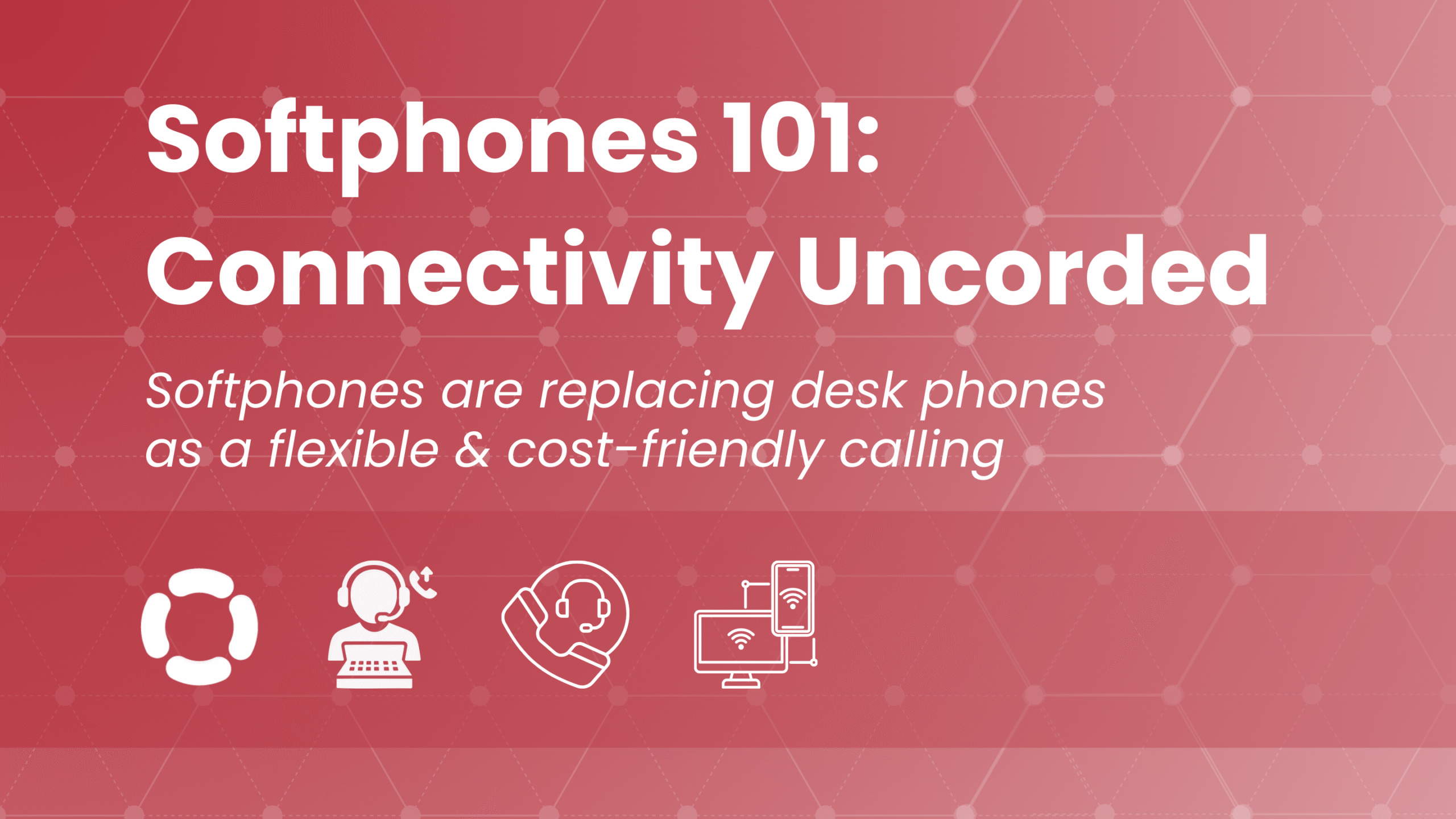 Softphones 101: Connectivity Uncorded | CallHarbor