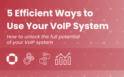 5 Efficient Ways to Use Your VoIP System