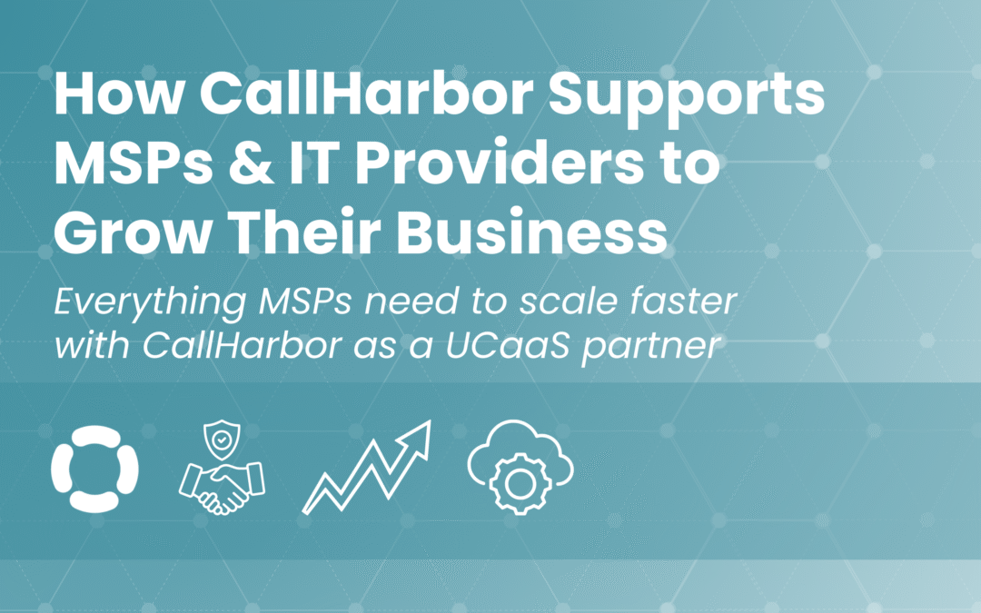 How CallHarbor Supports MSPs & IT Providers to Grow Their Business