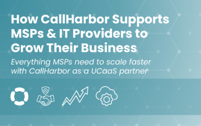 How CallHarbor Supports MSPs & IT Providers to Grow Their Business